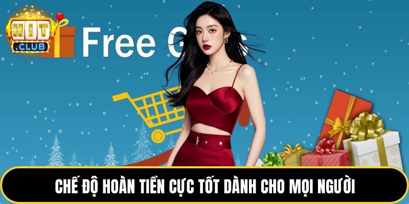 Chế độ hoàn tiền cực tốt dành cho mọi người