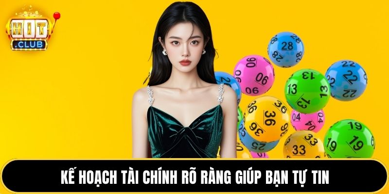 Kế hoạch tài chính rõ ràng giúp bạn tự tin