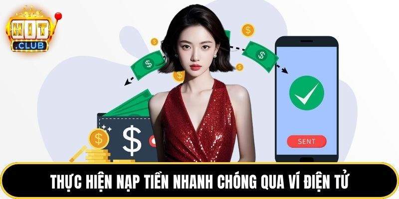 Thực hiện nạp tiền nhanh chóng qua ví điện tử
